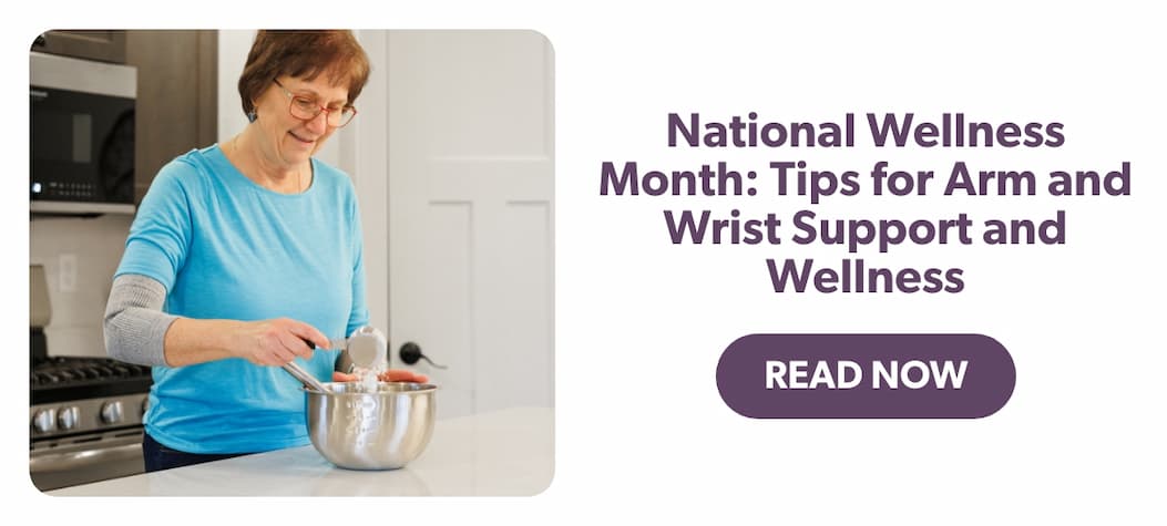 National Wellness Month: Tips for Arm and Wrist Support and Wellness 