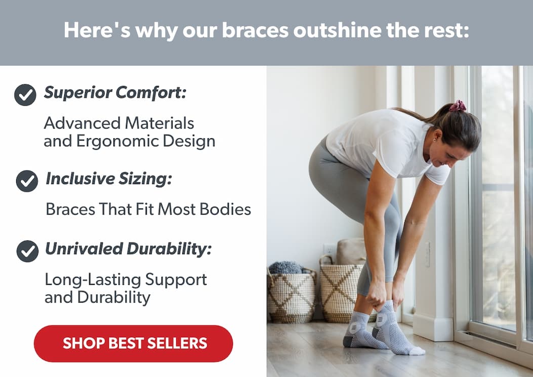 Here's why our braces outshine the rest: Superior Comfor, Inclusive Sizing, Unrivaled Durability: