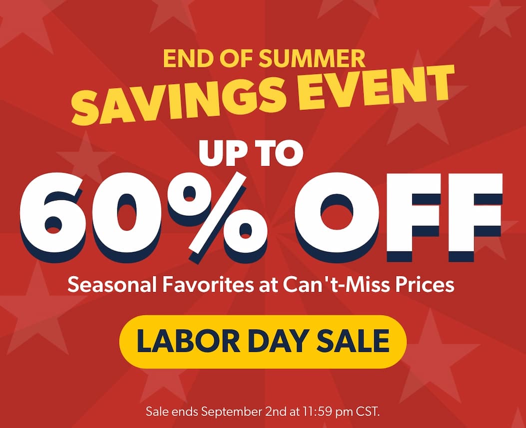End of Summer Savings Event  Up to 60% Off  Seasonal Favorites at Can't-Miss Prices 