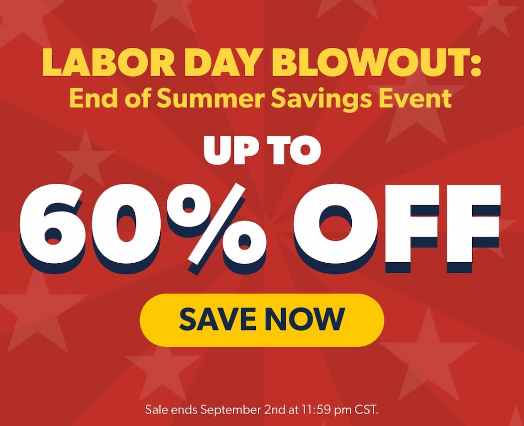 Labor day blowout; End of summer savings event - Up to 60% Off  Save now!