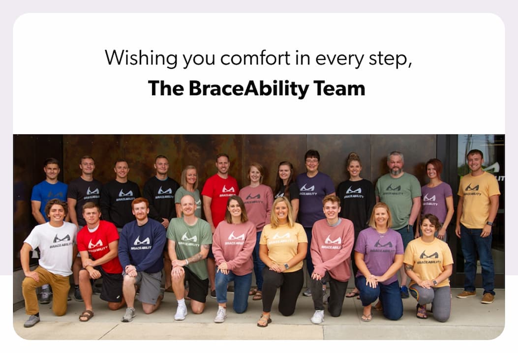 Wishing you comfort in every step, The BraceAbility Team 