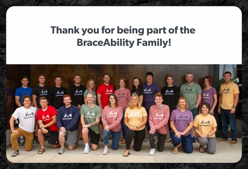 Thank you for being part of the BraceAbility Family!