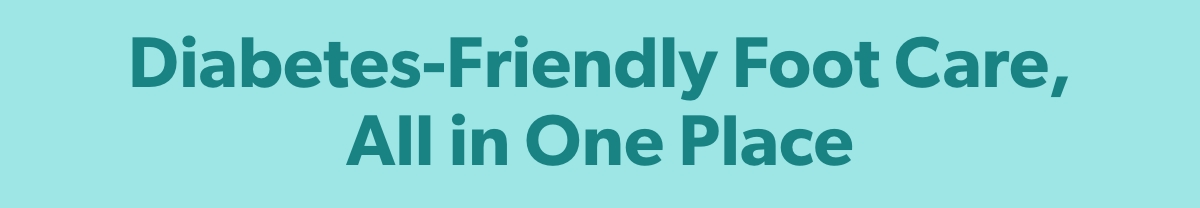 Diabetes-Friendly Foot Care, All in One Place