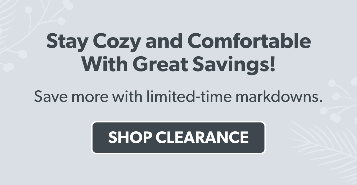Stay Cozy and Comfortable with Great Savings
