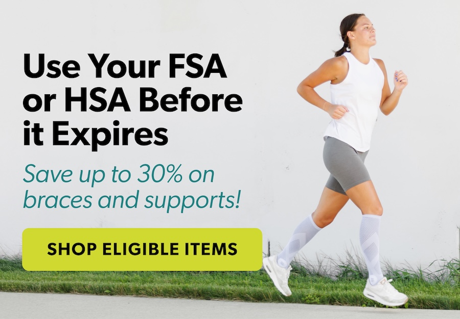 Use Your FSA or HSA Before it Expores, Save up to 30% on braces and supports