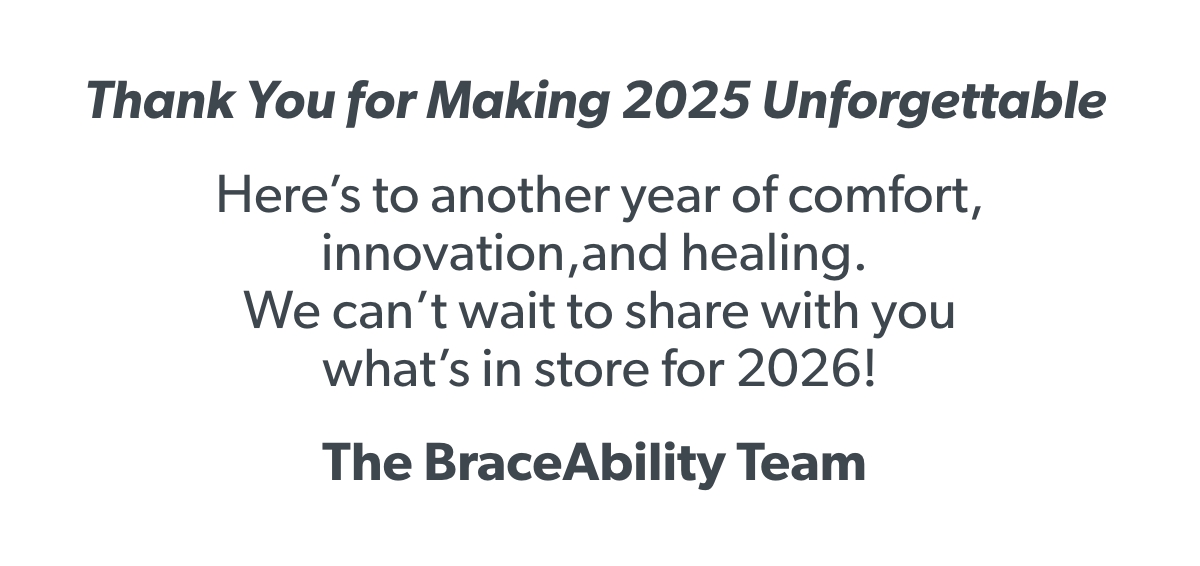 Thank you for making 2025 Unforgettable! The BraceAbility team