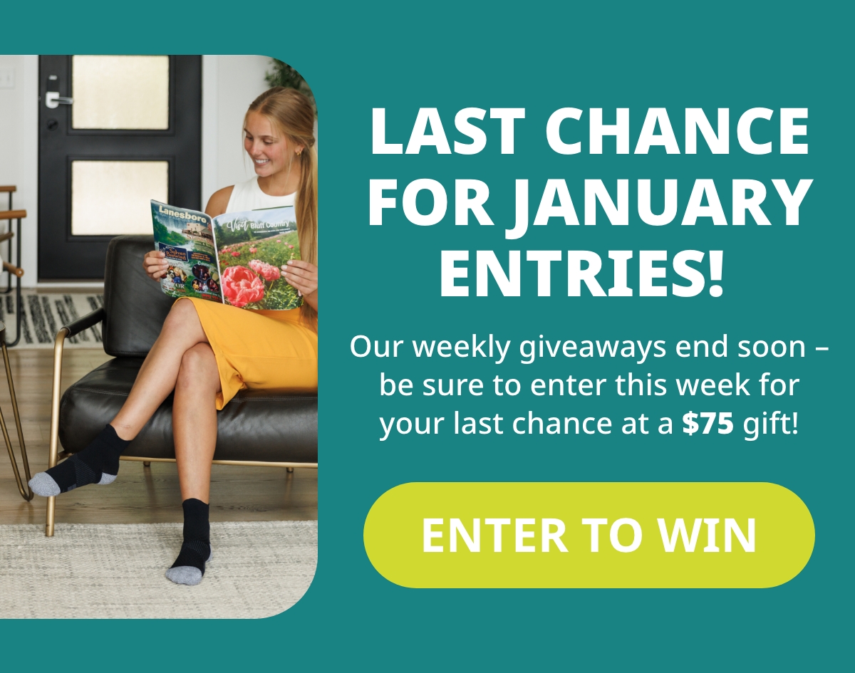 LAST CHANCE FOR JANUARY ENTRIES! Our weekly giveaways end soon - be sure to enter this week for your last chance at a $75 gift! ENTER TO WIN