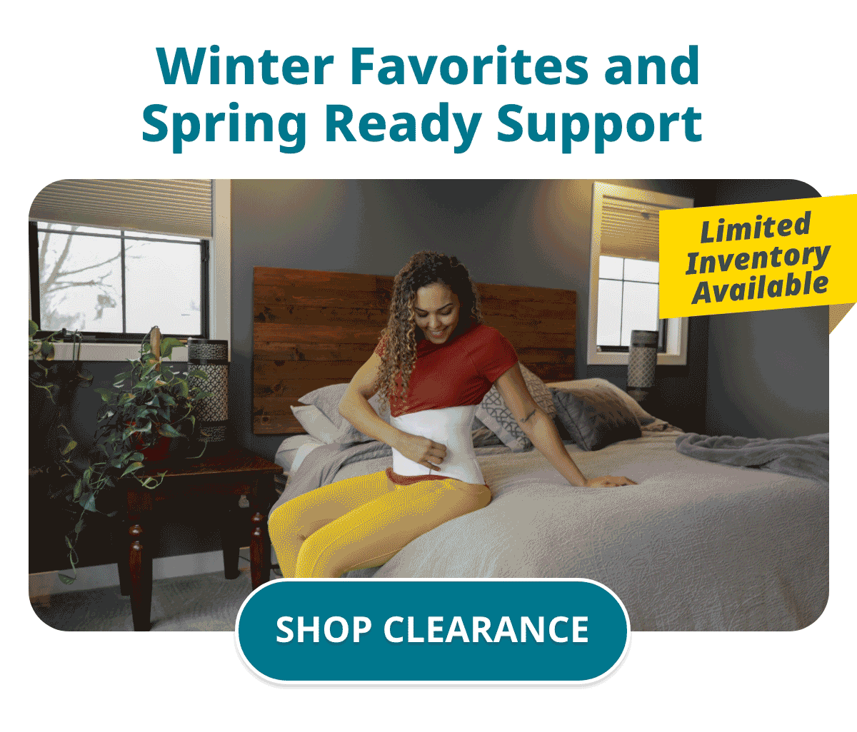 Winter Favorites and Spring Ready Support | Badge: Limited Inventory Available