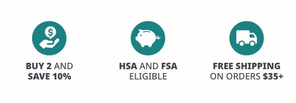 Buy 2 and Save 10% | FSA and HSA Eligible | Free Shipping on Orders $35+ 