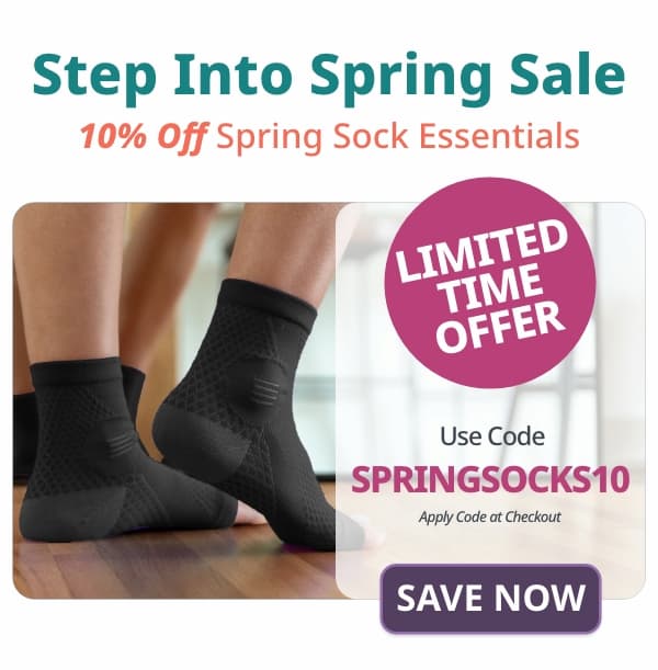 Step Into Spring Sale 10% Off Spring Sock Essentials | Badge: Limited-Time Offer  Use Code: SPRINGSOCKS10 Fine Print: Apply code at checkout.  Button: SAVE NOW 
