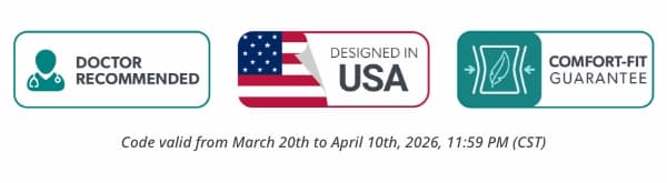 Doctor Recommended; Designed in USA; Comfort-Fit Guarantee