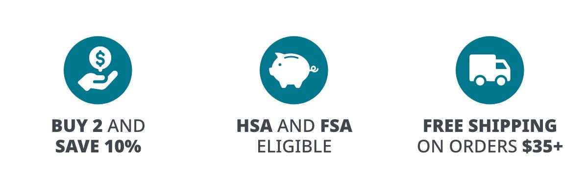 Buy 2 and Save 10% | FSA and HSA Eligible | Free Shipping on Orders $35+ 