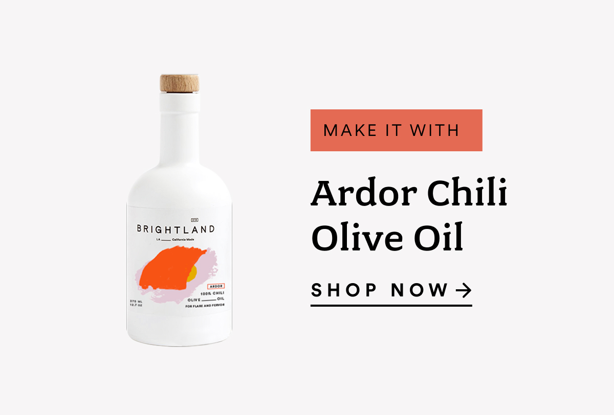 Make it with Ardor Chili Olive Oil