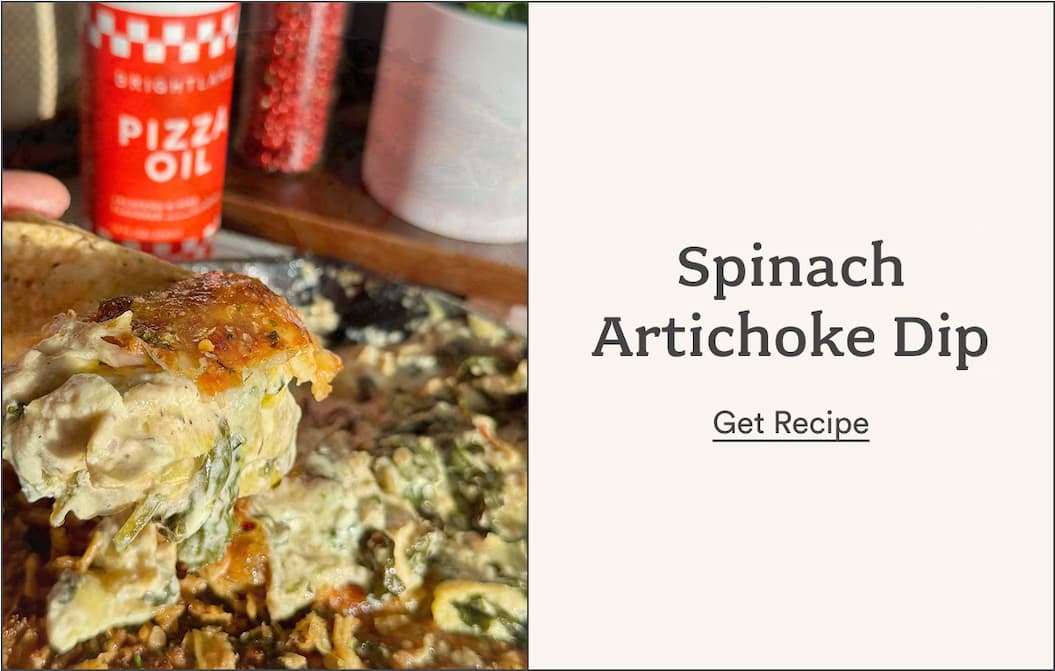 Spinach Artichoke Dip. Get Recipe. 