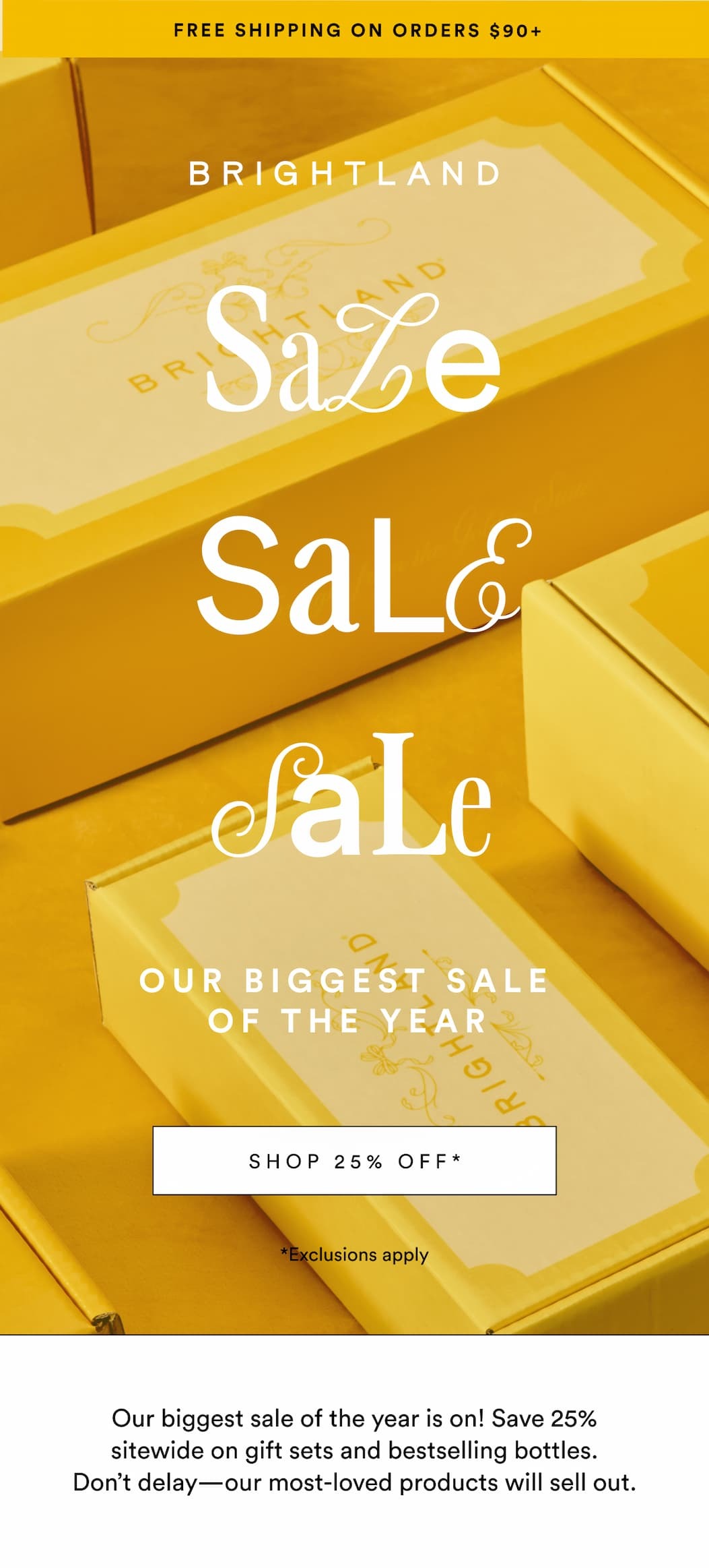 SALE SALE SALE OUR BIGGEST SALE OF THE YEAR SHOP 25% OFF exclusions apply Our biggest sale of the year is on! Save 25% sitewide on gift sets and bestselling bottles. Don’t delay—our most-loved products will sell out.