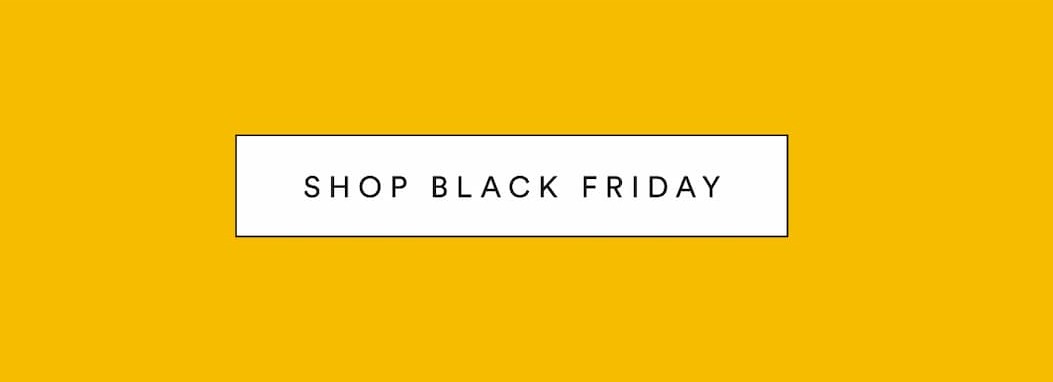 SHOP BLACK FRIDAY