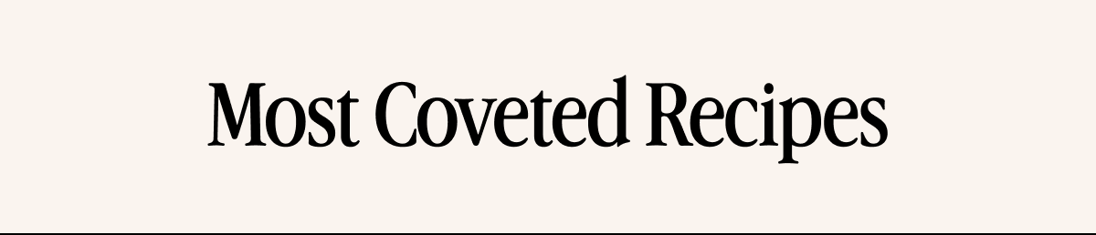 Most Coveted Recipes