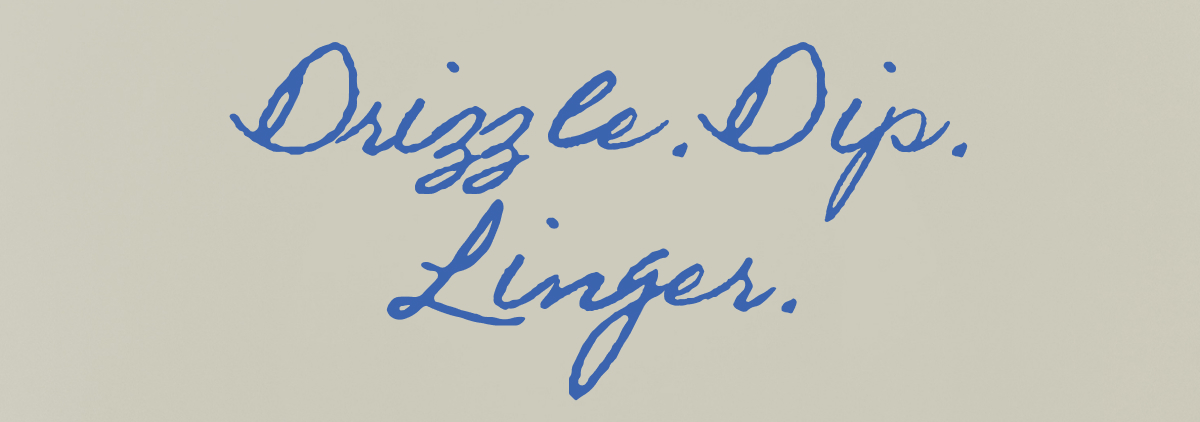 Dizzle, Dip, Linger