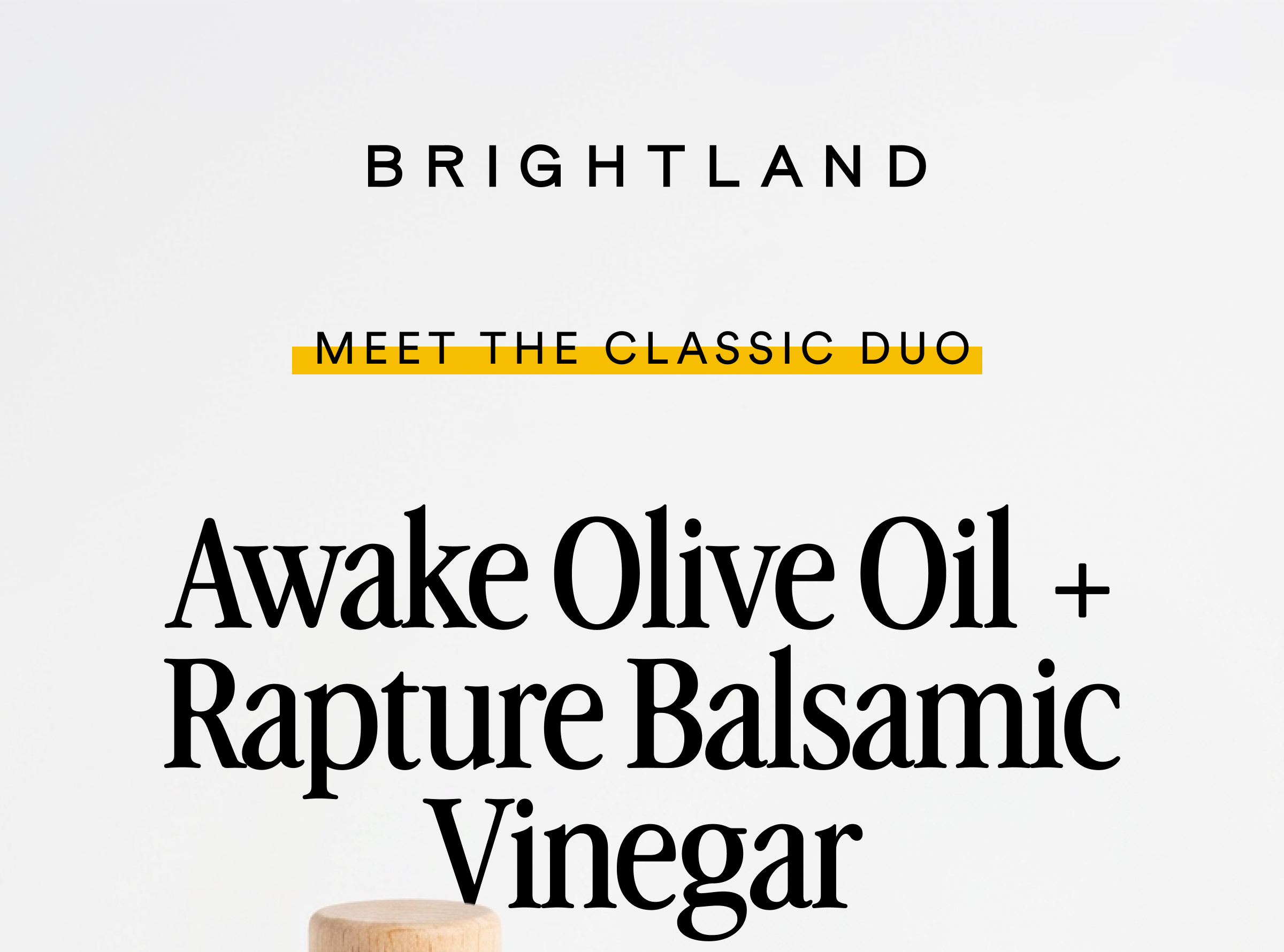 Awake Olive Oil + Rapture Balsamic Vinegar