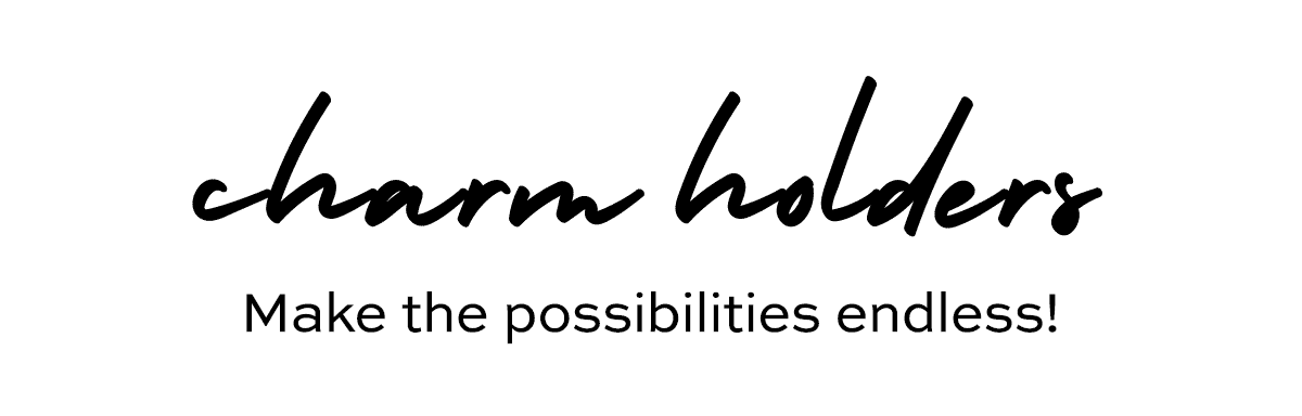 Charm Holders - Make the possibilities endless! - Shop Now