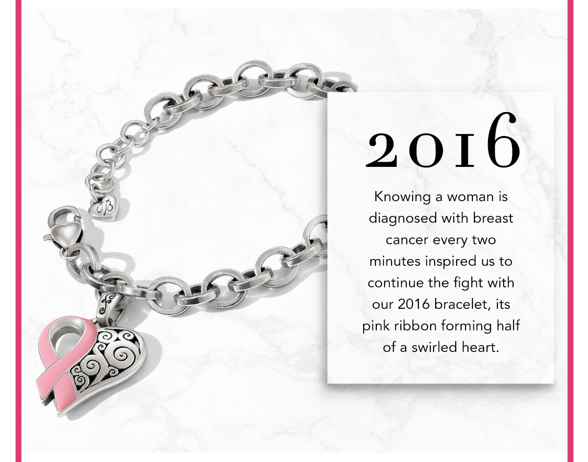 Two Thousand Sixteen: Knowing a woman is diagnosed with breast cancer every two minutes inspired us to continue the fight with our Two Thousand Sixteen bracelet, its pink ribbon forming half of a swirled heart.