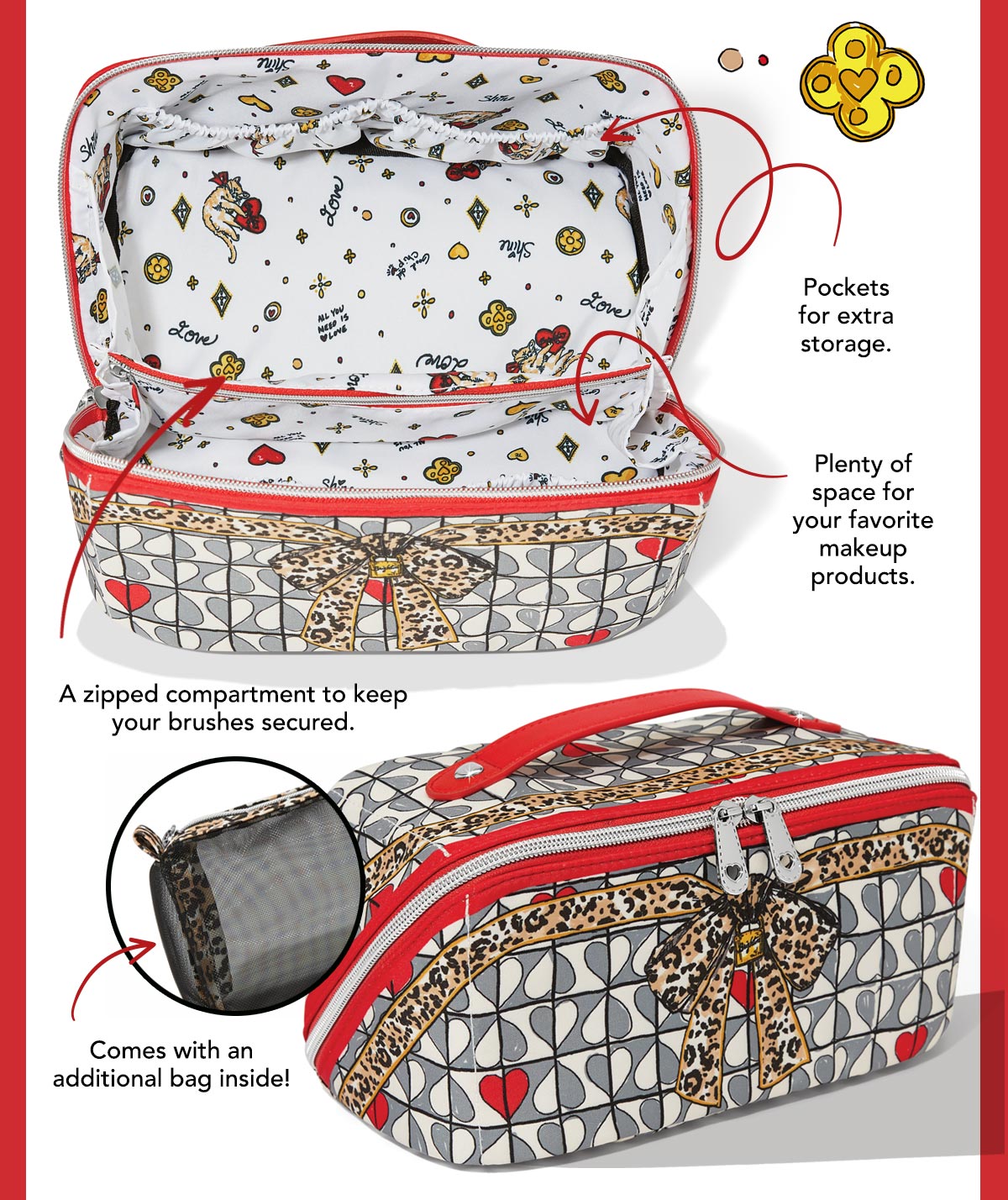 Pockets for extra storage. - Plenty of space for your favorite makeup products. - A zipped compartment to keep your brushes secured. - Comes with an additional bag inside!
