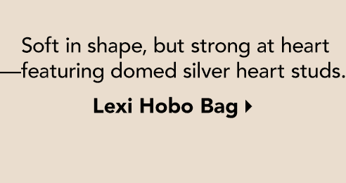 Soft in shape, but strong at heart - featuring domed silver heart studs. - Lexi Hobo Bag
