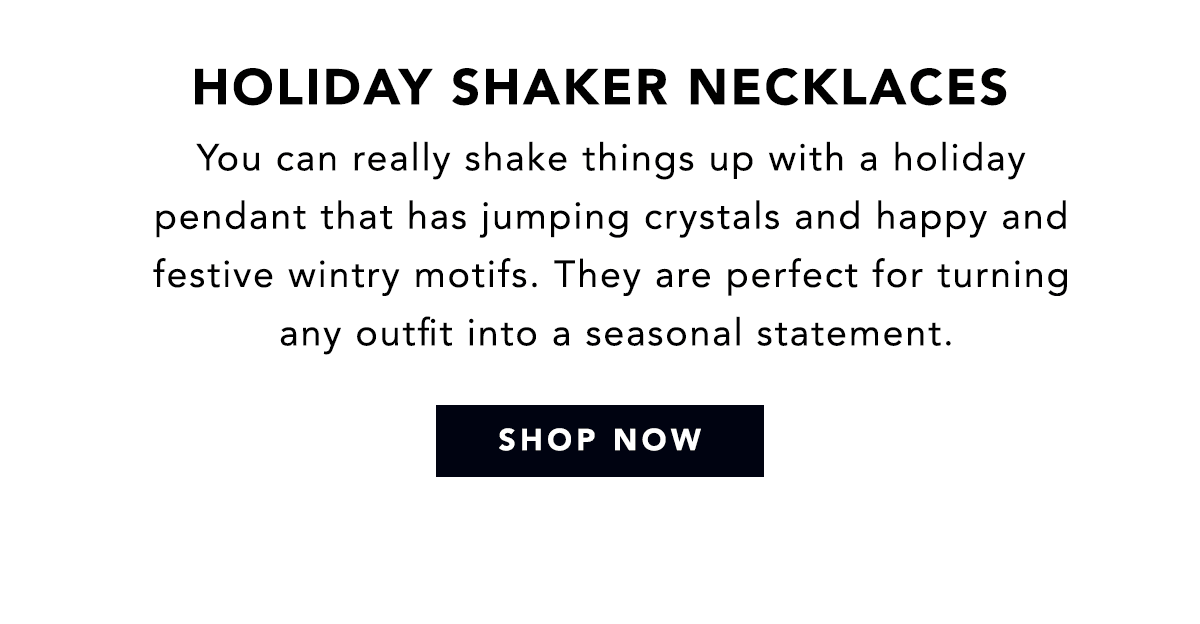 Holiday Shaker Necklaces - You can really shake things up with a holiday pendant that has jumping crystals and happy and festive wintry motifs. They are perfect for turning any outfit into a seasonal statement. - Shop Now