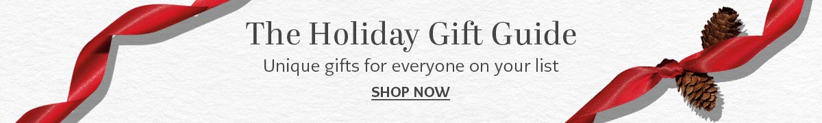 The Holiday Gift Guide - Unique gifts for everyone on your list. - Shop Now