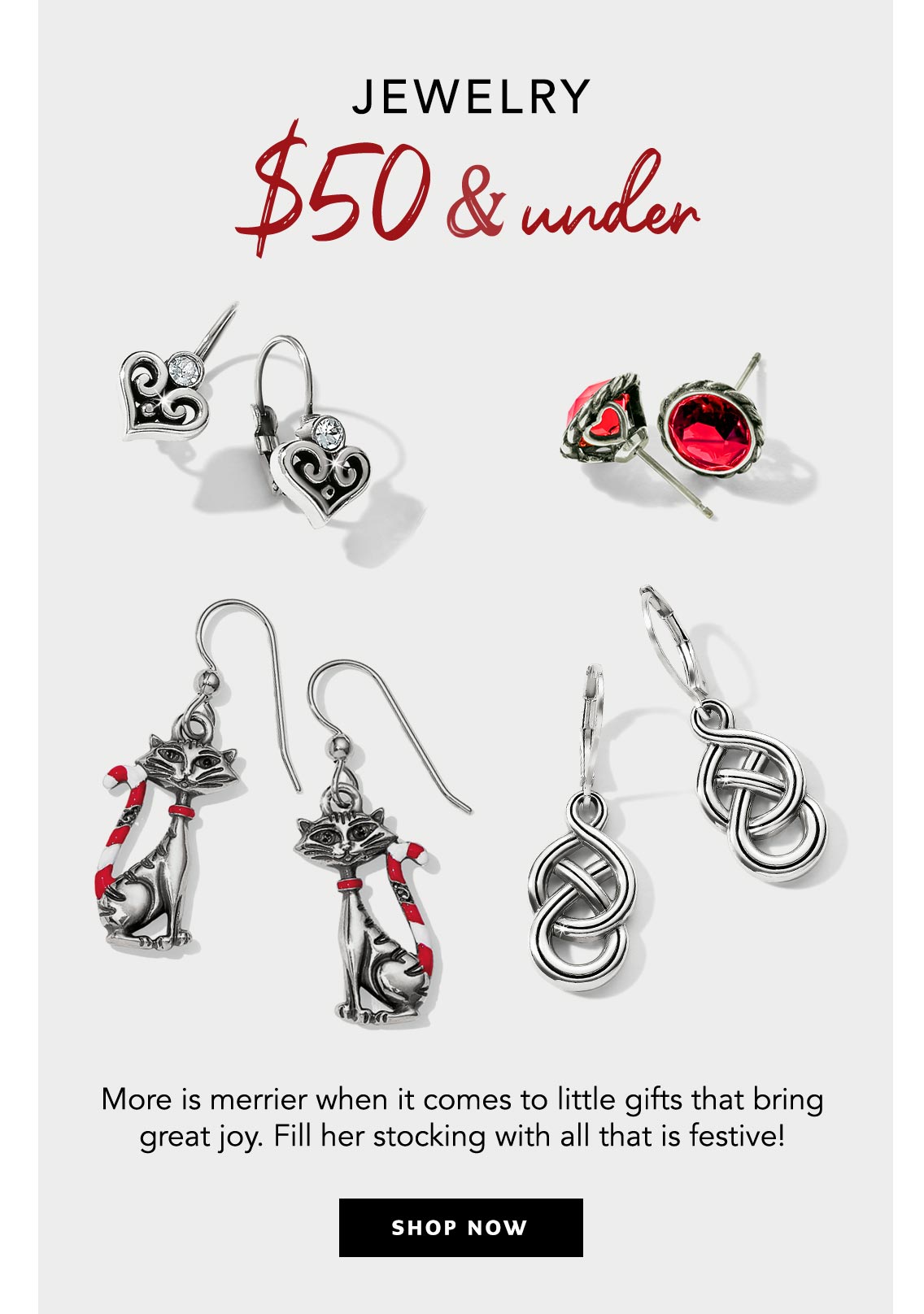 Jewelry Fifty Dollars and Under - More is merrier when it comes to little gifts that bring great joy. Fill her stocking with all that is festive! - Shop Now