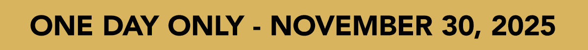 One Day Only - November Thirtieth, Two Thousand Twenty Five