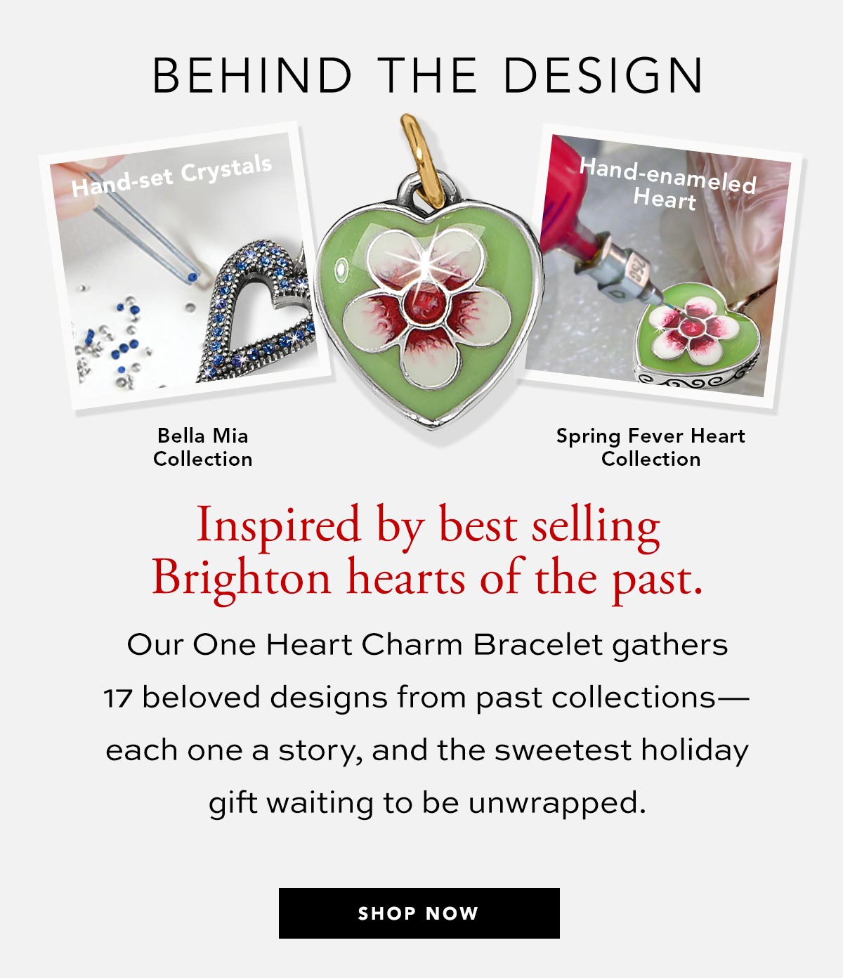Behind The Design - Inspired by best selling Brighton hearts of the past. Our One Heart Charm Bracelet gathers seventeen beloved designs from past collections - each one a story, and the sweetest holiday gift waiting to be unwrapped. - Shop Now