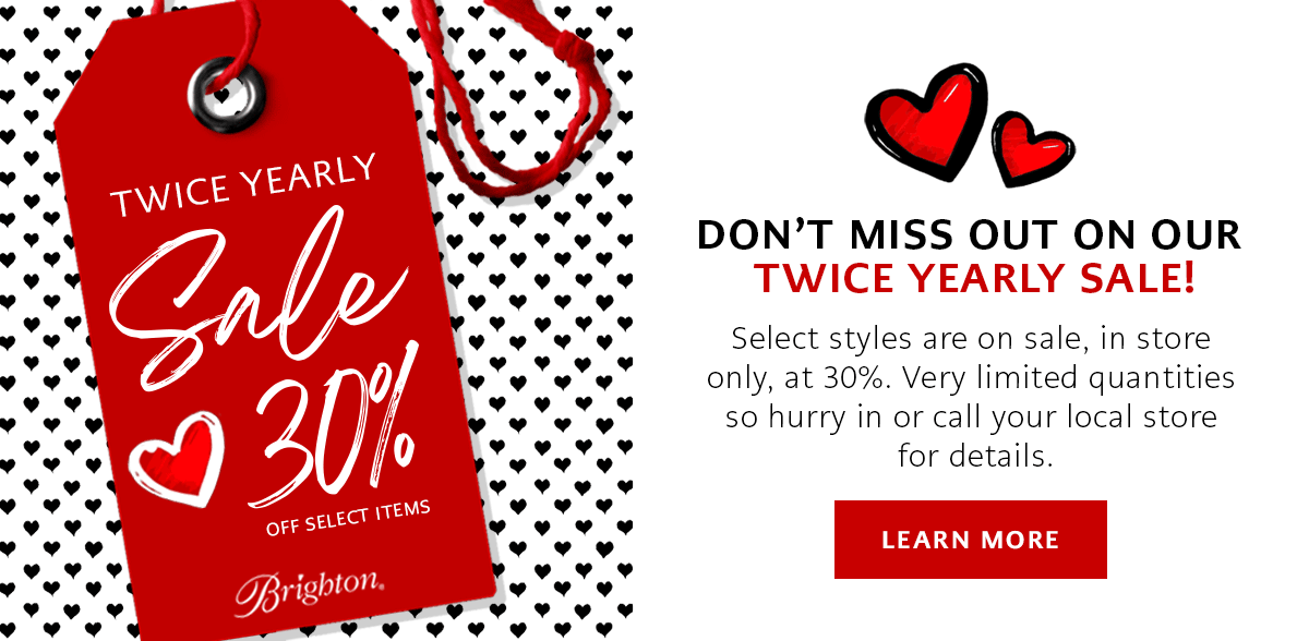 Don't Miss Out On Our Twice Yearly Sale! - Select styles are on sale, in store only, at thirty percent off. Very limited quantities so hurry in or call your local store for details. - Learn More