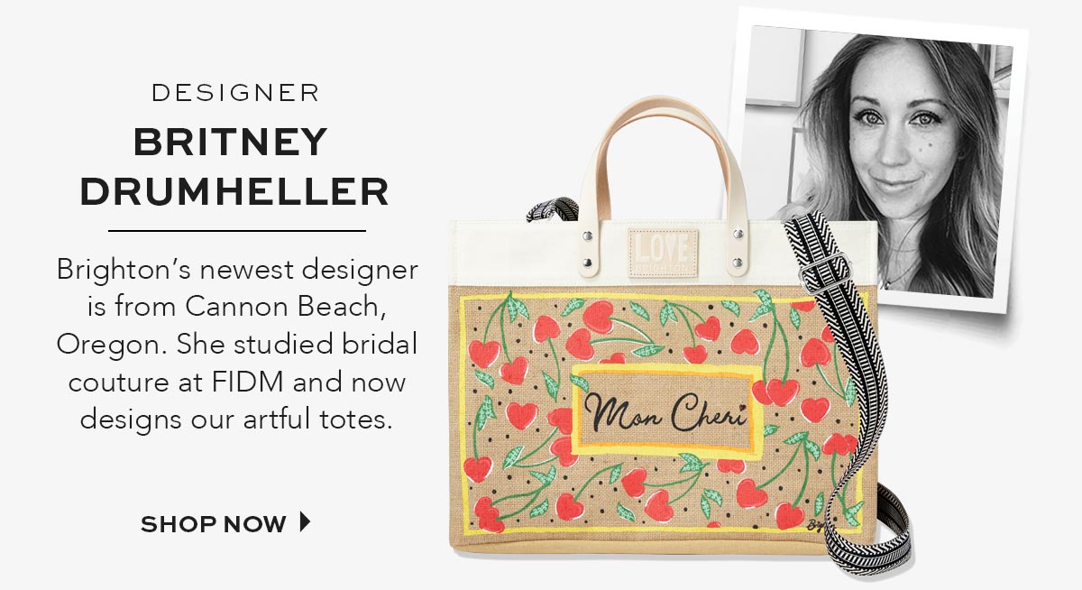 Designer Britney Drumheller - Brighton's newest designer is from Cannon Beach, Oregon. She studied bridal couture at F.I.D.M. and now designs our artful totes. - Shop Now