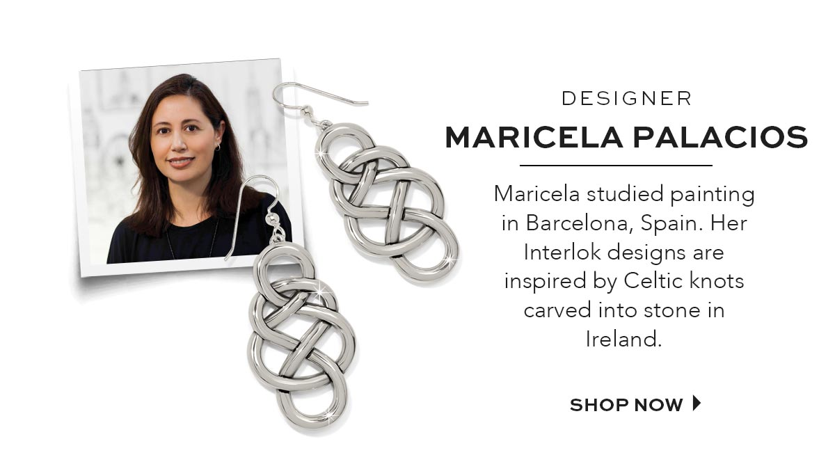 Designer Maricela Palacios - Maricela studied painting in Barcelona, Spain. Her Interlok designs are inspired by Celtic knots carved into stone in Ireland. - Shop Now