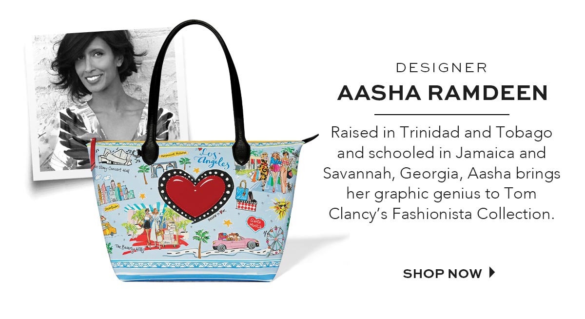 Designer Aasha Ramdeen - Raised in Trinidad and Tobago and schooled in Jamaica and Savannah, Georgia, Aasha brings her graphic genius to Tom Clancy's Fashionista Collection. - Shop Now