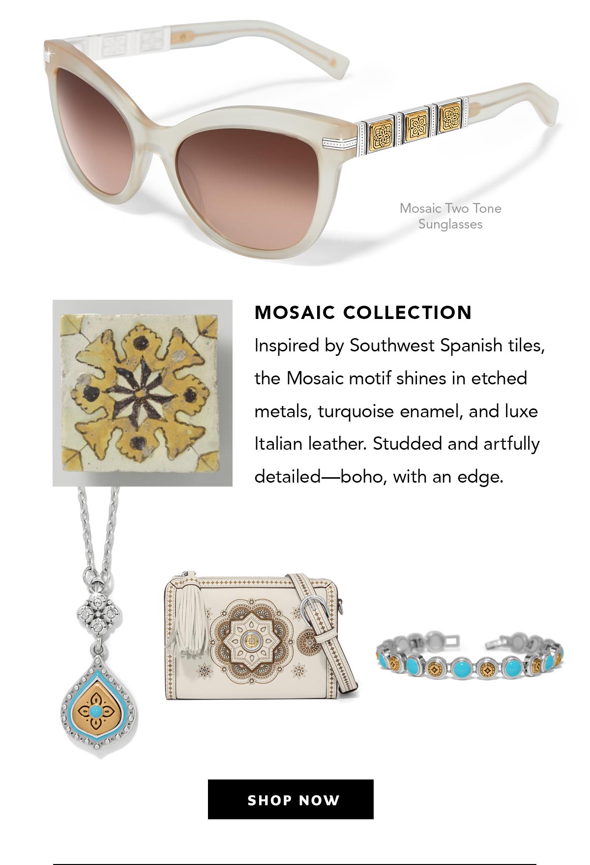 Mosaic Collection - Inspired by Southwest Spanish tiles, the Mosaic motif shines in etched metals, turquoise enamel, and luxe Italian leather. Studded and artfully detailed - boho, with an edge. - Shop Now
