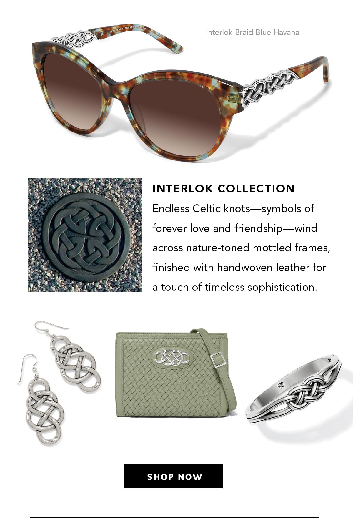 Interlok Collection - Endless Celtic knots - symbols of forever love and friendship - wind across nature-toned mottled frames, finished with handwoven leather for a touch of timeless sophistication. - Shop Now