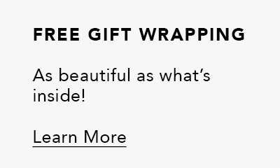 Free Gift Wrapping - As beautiful as what's inside! - Learn More