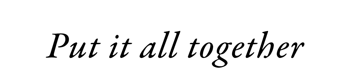 Put It All Together