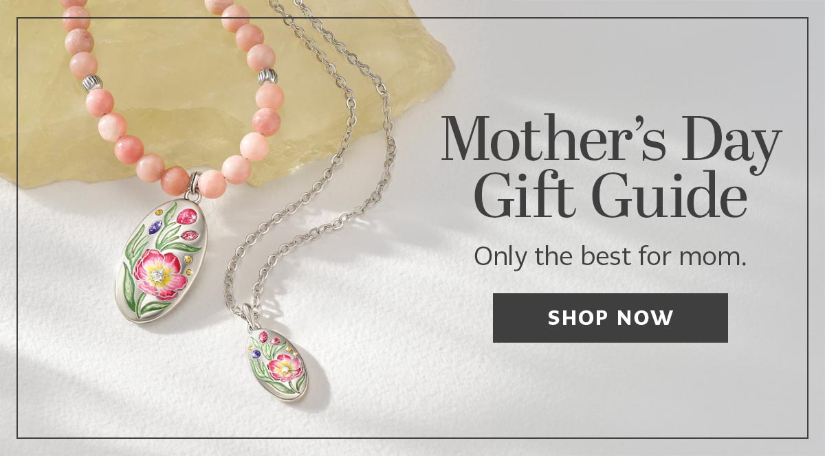 Mother's Day Gift Guide - Only the best for mom. - Shop Now