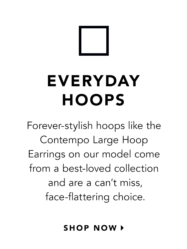 Everyday Hoops - Forever-stylish hoops like the Contempo Large Hoop Earrings on our model come from a best-loved collection and are a can't miss, face-flattering choice. - Shop Now