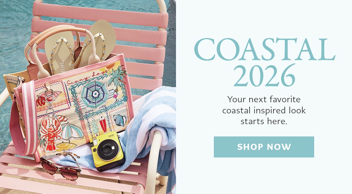 Coastal Two Thousand Twenty Six - Your next favorite coastal inspired look starts here. - Shop Now