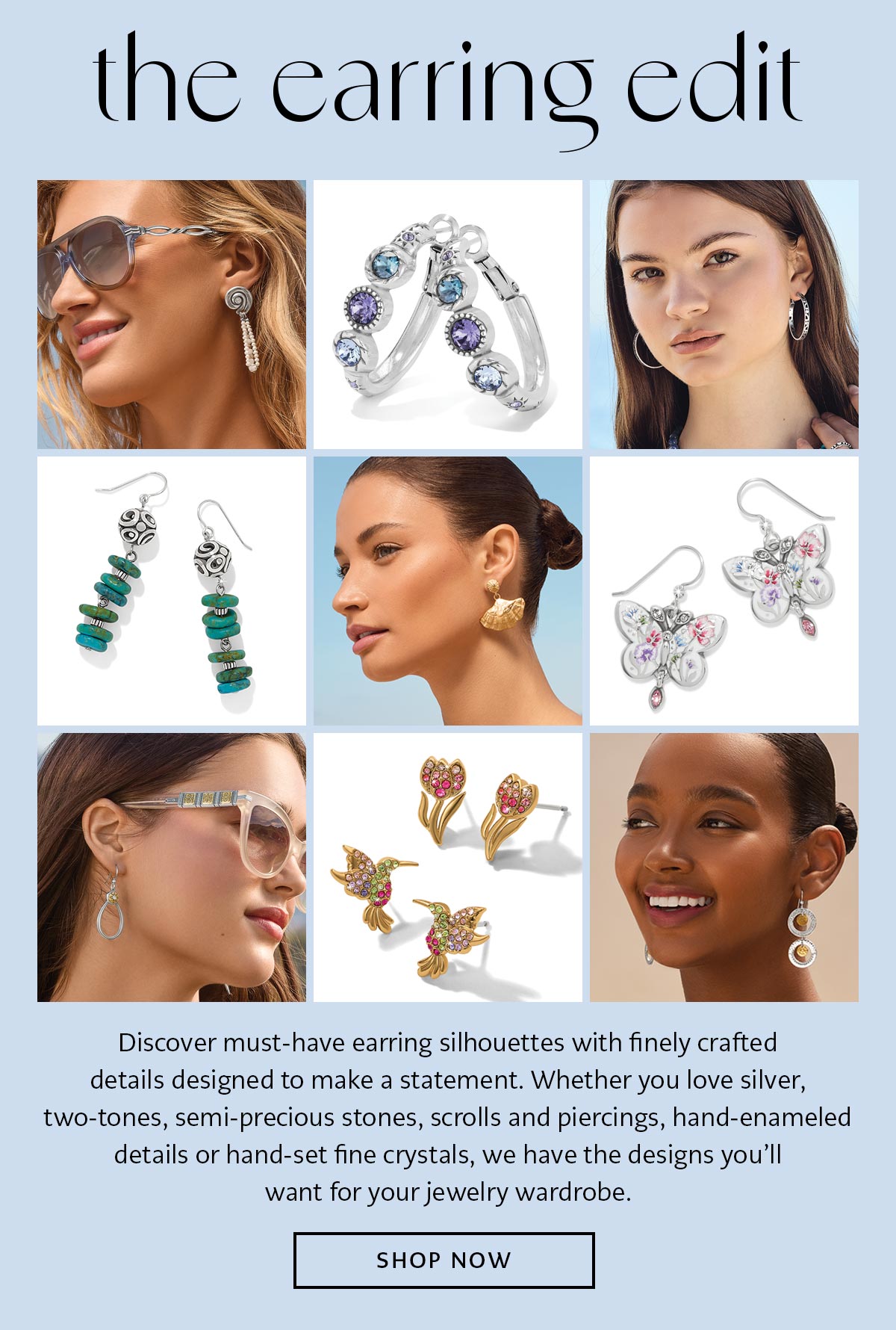 The Earring Edit - Discover must-have earring silhouettes with finely crafted details designed to make a statement. Whether you love silver, two-tones, semi-precious stones, scrolls and piercings, hand-enameled details or hand-set fine crystals, we have the designs you'll want for your jewelry wardrobe. - Shop Now