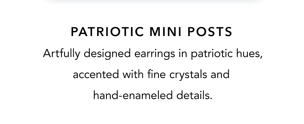 Patriotic Mini Posts - Artfully designed earrings in patriotic hues, accented with fine crystals and hand-enameled details. - Shop Now