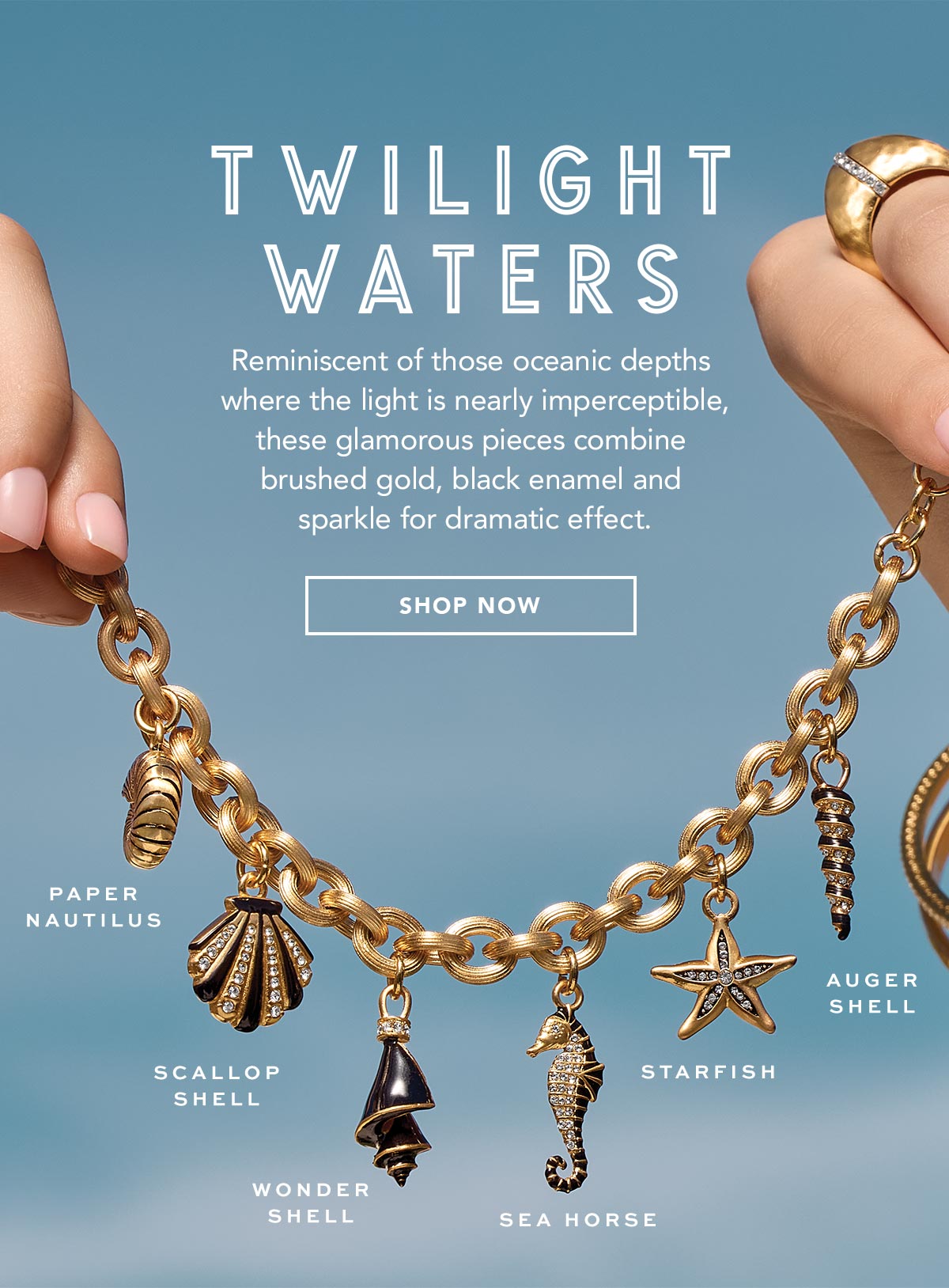 Twilight Waters - Reminiscent of those oceanic depths where the light is nearly imperceptible, these glamorous pieces combine brushed gold, black enamel and sparkle for dramatic effect. - Shop Now