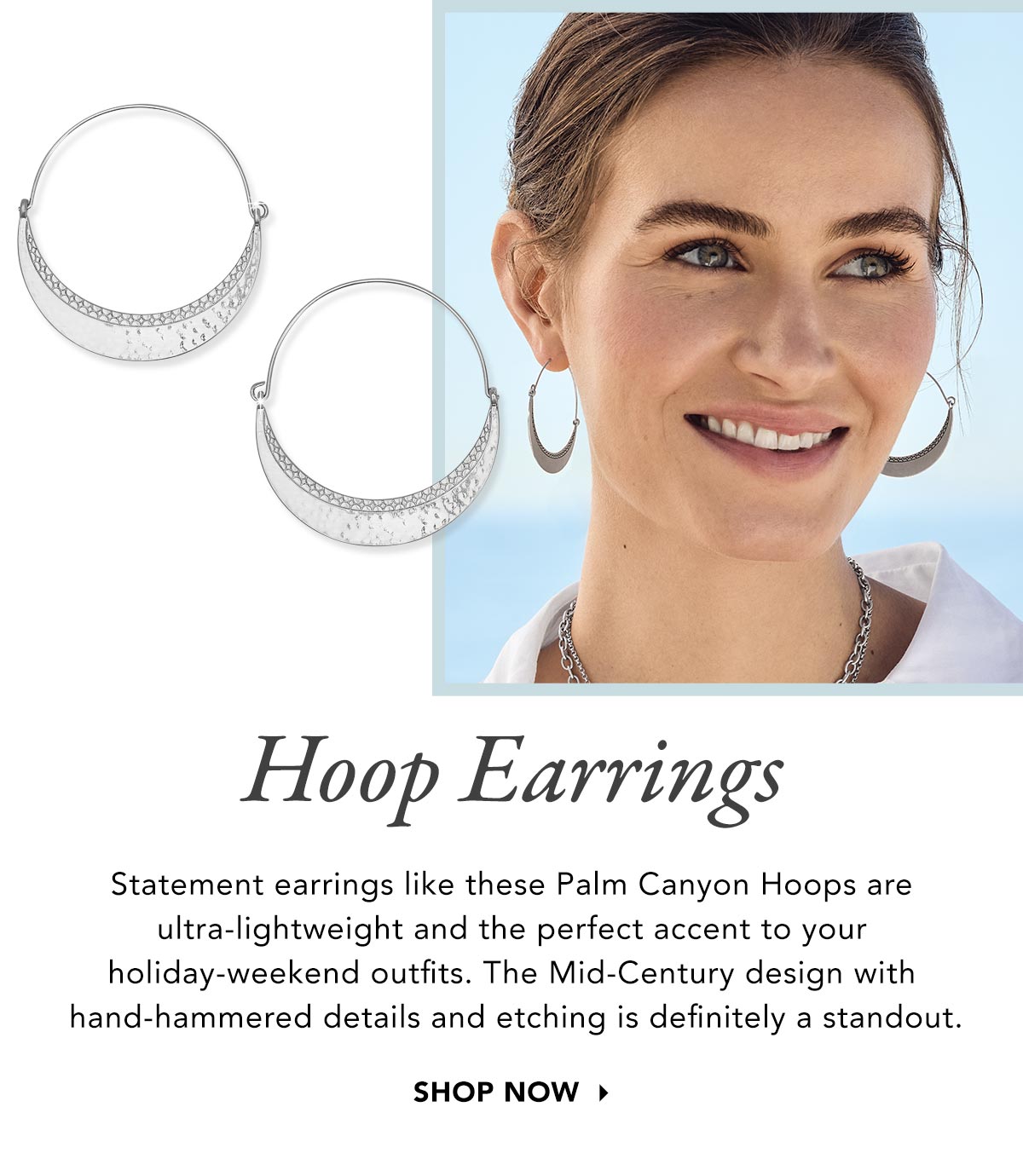 Hoop Earrings - Statement earrings like these Palm Canyon Hoops are ultra-lightweight and the perfect accent to your holiday-weekend outfits. The Mid-Century design with hand-hammered details and etching is definitely a standout. - Shop Now