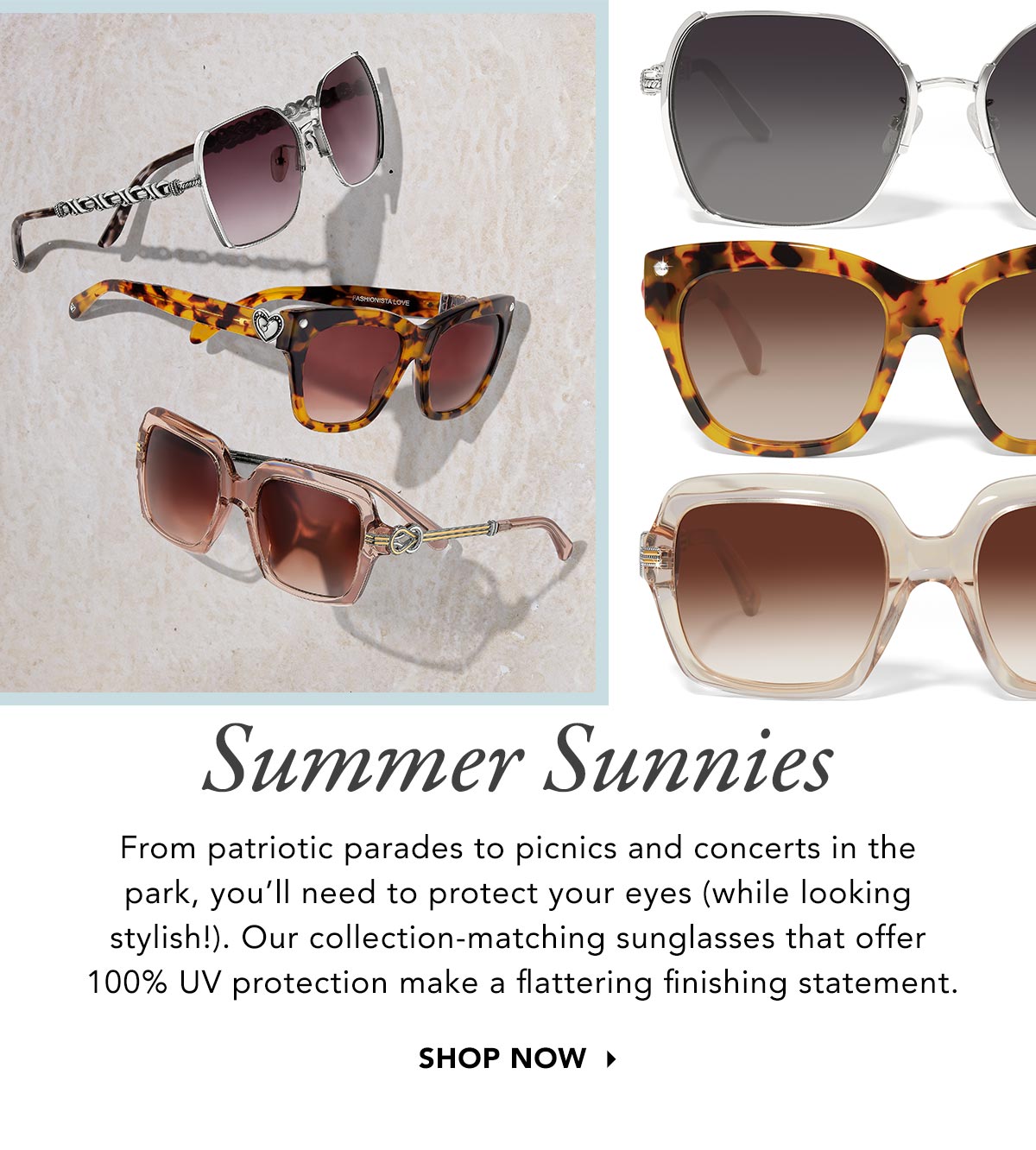 Summer Sunnies - From patriotic parades to picnics and concerts in the park, you'll need to protect your eyes (while looking stylish!). Our collection-matching sunglasses that offer one-hundred percent U.V. protection make a flattering finishing statement. - Shop Now