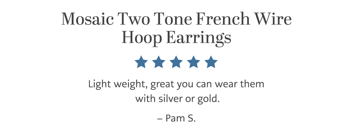 Mosaic Two Tone French Wire Hoop Earrings - Light weight, great you can wear them with silver or gold. - Pam S. - Shop Now