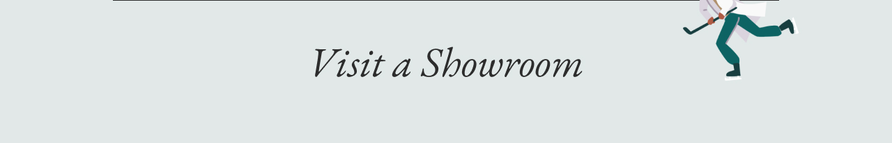 Visit a Showroom